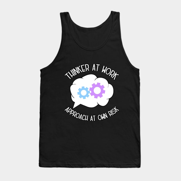 Productive Thinker At Work - Approach At Own Risk Tank Top by VollkornPopcorn